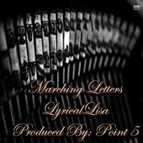 Marching Letters - LyricalLisa Produced by Point 5 aka Navigate