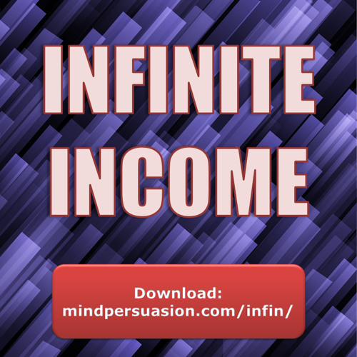 Infinite Income -  Every Day Your Income Streams Get Bigger and Bigger