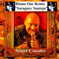 Saraguey Santoja - A.Canales (R.O_Rmx)98 bpm