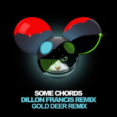 Deadmau5 - Some Chords (Dillon Francis Remix) (Gold Deer Remix)