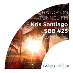 Kris Santiago - Sexy Buegel Bretter Mix 25 (Hator On Tunnel FM)