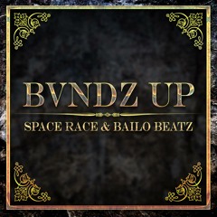Space Race & Bailo Beatz - BVNDZ UP