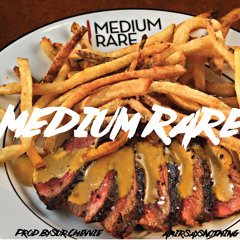 Medium Rare (Prod. By SUR CHEVVIE)