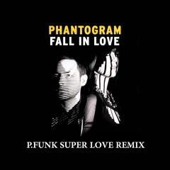 Phantogram - Fall in Love (PFUNK SUPER LOVE REMIX)