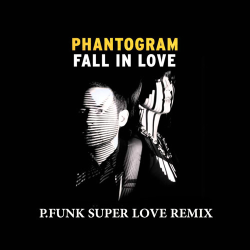 Phantogram - Fall in Love (PFUNK SUPER LOVE REMIX)