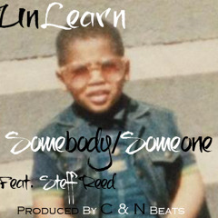 Somebody - Someone Featuring Steff Reed (Produced by C&N Beats)