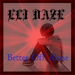 Eli Daze - Better Off Alone