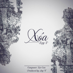 [Offical Mp3] Xóa - Roy P