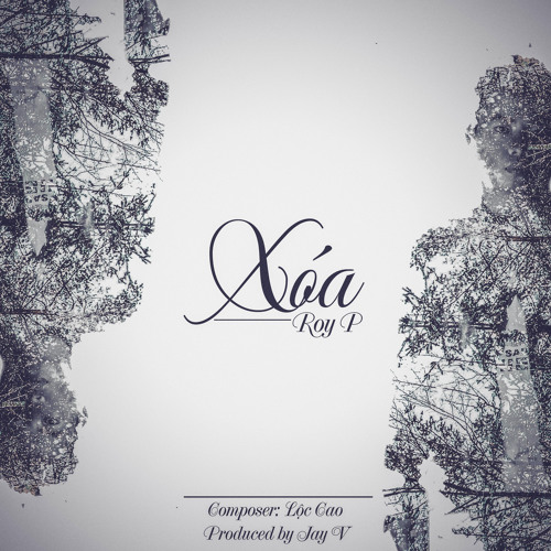 [Offical Mp3] Xóa - Roy P
