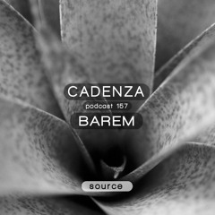Cadenza Podcast | 157 - Barem (Source)