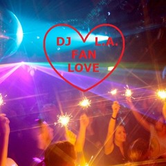 DJ L.A.- Fan LOVE (Thank You)