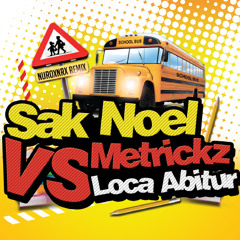 Sak Noel vs. DJ Bauer x Metrickz - Loca Abitur (NuroxNRX Vocal Remix) (Extendet) (Shout)