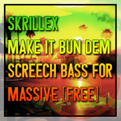 Massive Preset [DL] Skrillex - Make It Bun Dem Screech Bass Synth