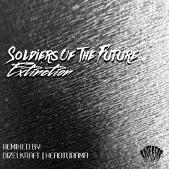 Soldiers Of The Future - Extinction EP [Teaser] / Release Date 15 March 2015 / Raversar Records