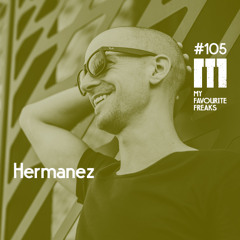 My Favourite Freaks Podcast # 105 Hermanez