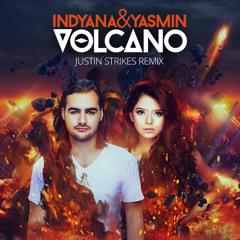 Indyana & Yasmin - Volcano (Justin Strikes Remix)