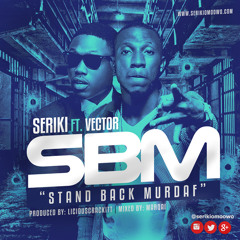 Seriki - Stand Back Murderfucker Featuring Vector