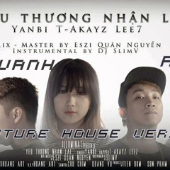 Yanbi.ft T-akayz & Lee7 - Yêu thương nhận lại (Vanhvanh Remix) (Future House Version)