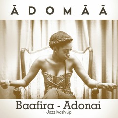 Baafira - Adonai Mashup~ Adomaa