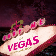 ESKIMO CALLBOY - Bury Me in Vegas