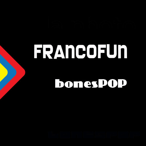 FrancoFUN (selections francophone par bonesPOP)