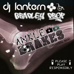 DJ Lantern & Bradley Drop - Ankle Brakes (Original Mix) [Free Download]