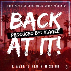 K. Agee, FLO & Mission - Back At It