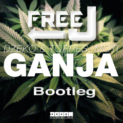 MOTi, Dzeko & Torres - Ganja (FreeJ Bootleg) [FREE DOWNLOAD]
