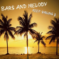 Bars And Melody - Keep Smiling (Official Audio)