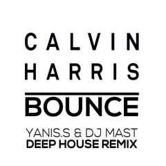 Calvin Harris ft Kelis - Bounce (Yanis.S & Dj Mast Deep Remix) **FREE DL**