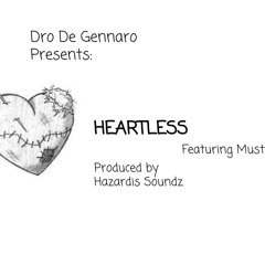 Dro De Gennaro - Heartless (Feat. Mustafa G) Prod. by Hazardis Soundz