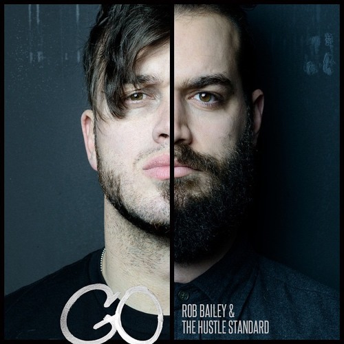 Rob Bailey & The Hustle Standard_GO FOREVER (2015)