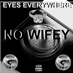 Eyes Everywhere - No Wifey (SNACKS.089)