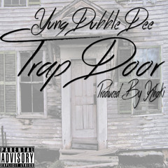 Yung Dubble - Trap Door (Produced By Khaki)