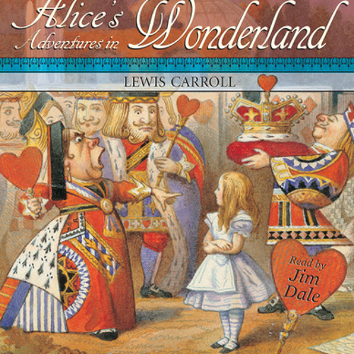 Stream Alice's Adventures in Wonderland by Lewis Carroll, read by