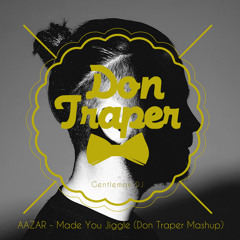 Aazar - Made You Jiggle (Don Traper Mashup)