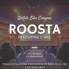 Watch Like Cinema - Roosta Ft. L - Wiz. - Ebony Red Audio Mastering (mp3)