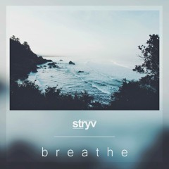 Stryv - Breathe (Original Mix)
