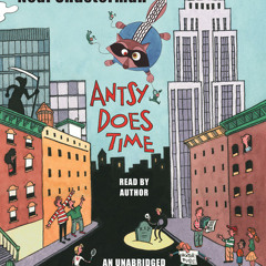 Antsy Does Time by Neal Shusterman, read by Neal Shusterman