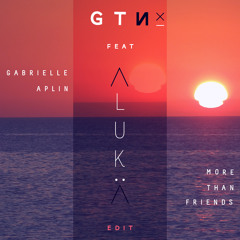 Gabrielle Aplin - More than friends - ( Alukä & GTN IX Remix )