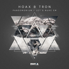 Hoax & Tron - Lets Nuke em (OUT NOW!)