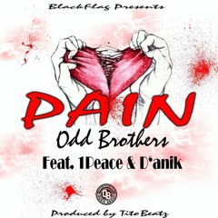 Odd Brothers - Pain Ft. D'anik & 1Peace