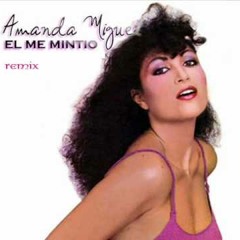 Amanda Miguel- El Me Mintio (Miguel Ramirez Remix)