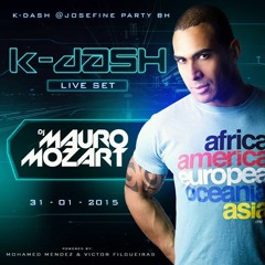 K - DASH @ JOSEFINE PARTY BH 31 - 01 - 15  SET LIVE BY MAURO MOZART