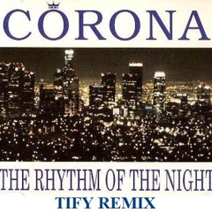 Corona - Rhythm Of The Night (Tify Remix)[Buy = My Facebook page]