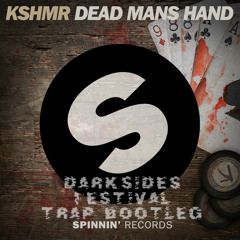 KSHMR - Dead Mans Hand (Darksides Festival Trap Bootleg)** FREE DL**