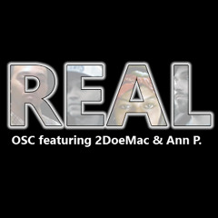 Real ft. 2DoeMac & Ann P