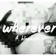 lostodyssey - Wherever (ft. Blankets)