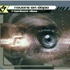 Ravers On Dope - Hardcore Vibes (Original Mix)