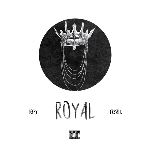 Teffy - Royal Ft Fresh L